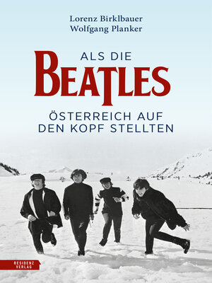 cover image of Als die Beatles Österreich auf den Kopf stellten